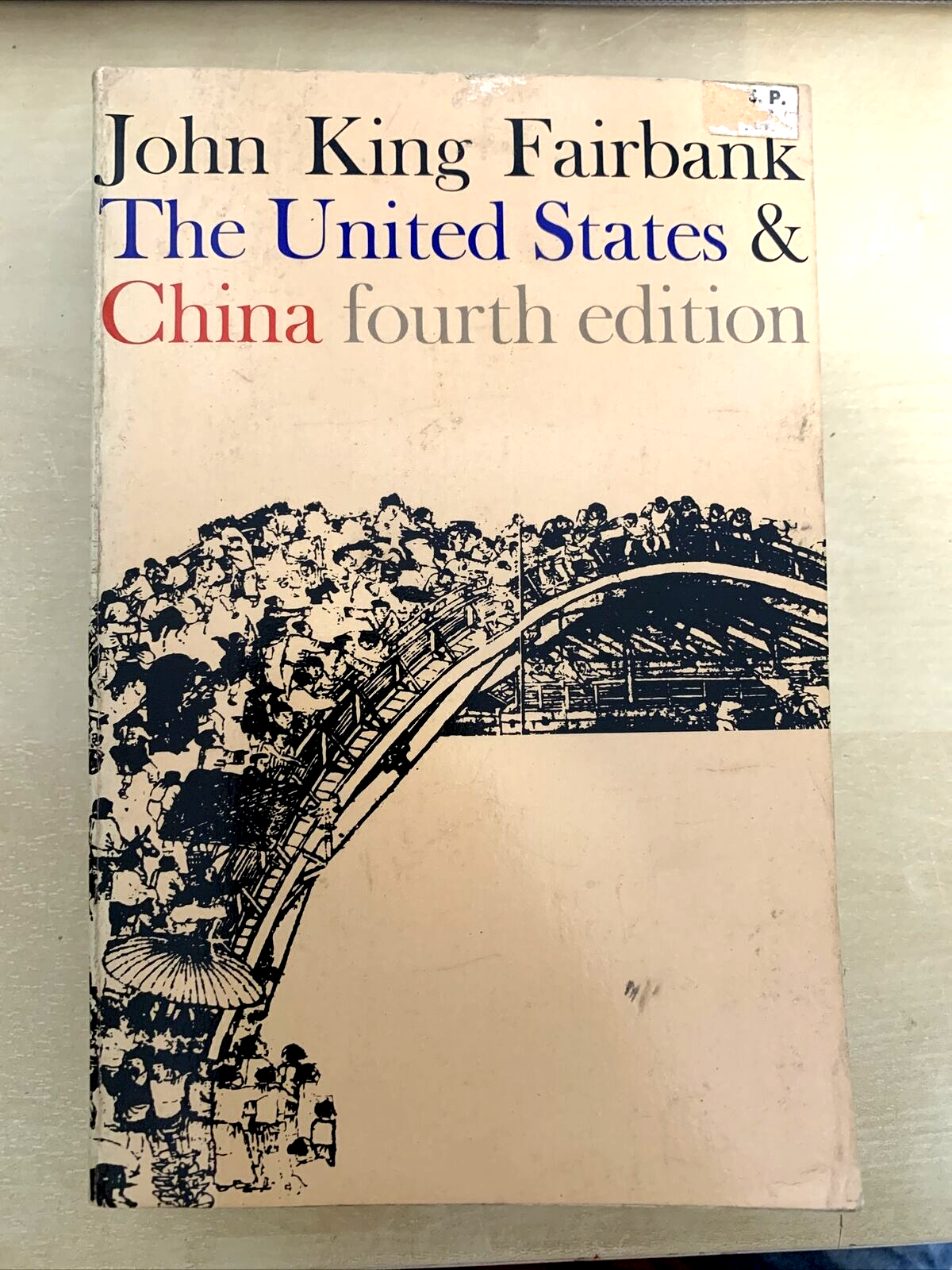 JOHN KING FAIRBANK. The United States & China fourth edition 1982 #