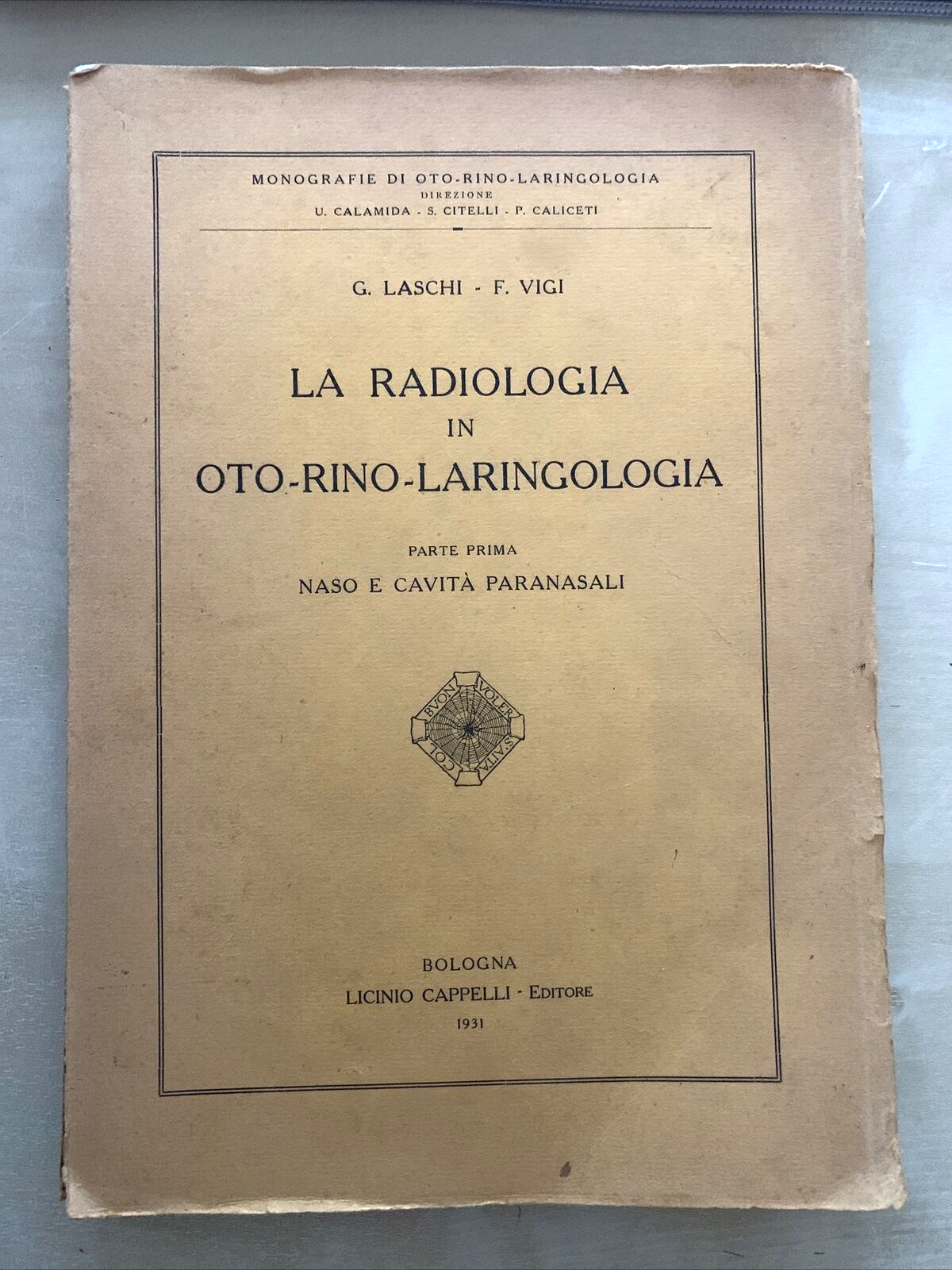 LA RADIOLOGIA IN OTORINO LARINGOLOGIA. G. LASCHI, VIGI. CAPPELLI 1931 #