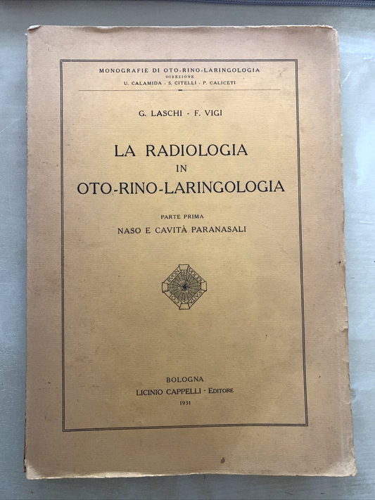 LA RADIOLOGIA IN OTORINO LARINGOLOGIA. G. LASCHI, VIGI. CAPPELLI 1931 #