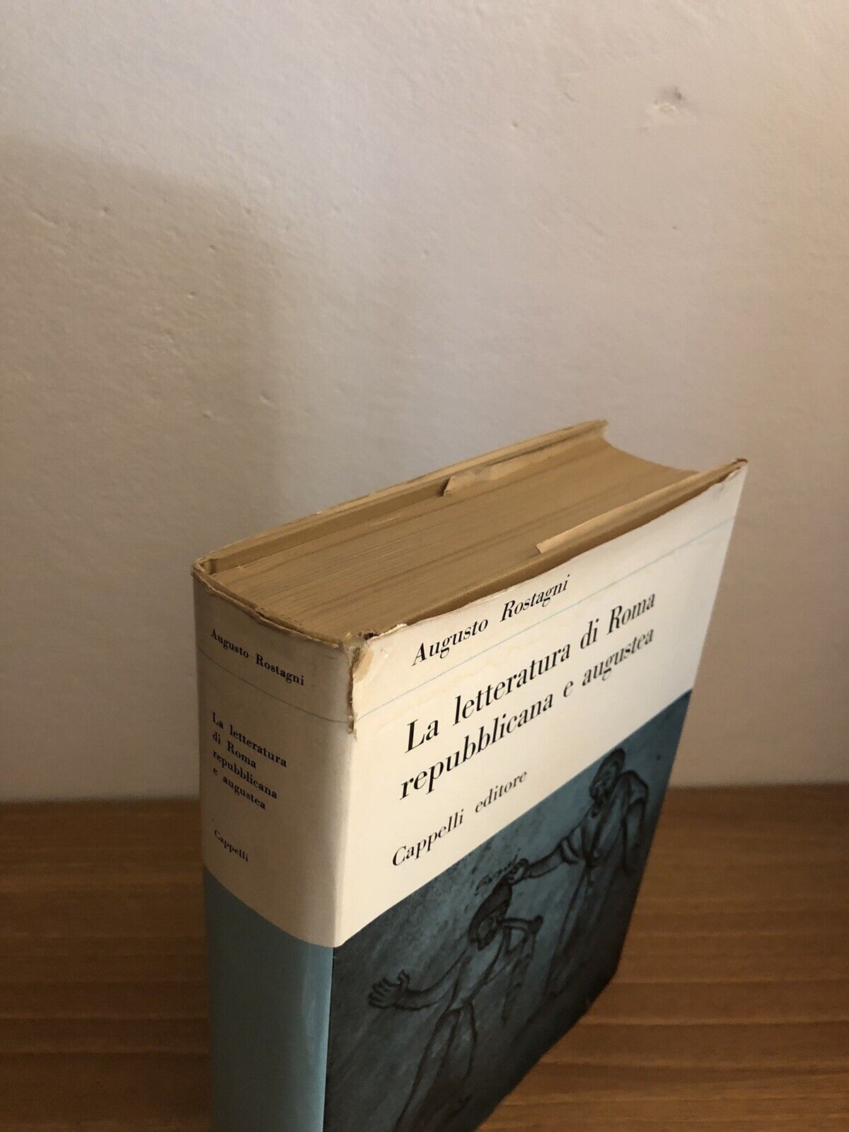 La letteratura di Roma repubblicana e Augustea, Augusto Rostagni. Cappelli 1949