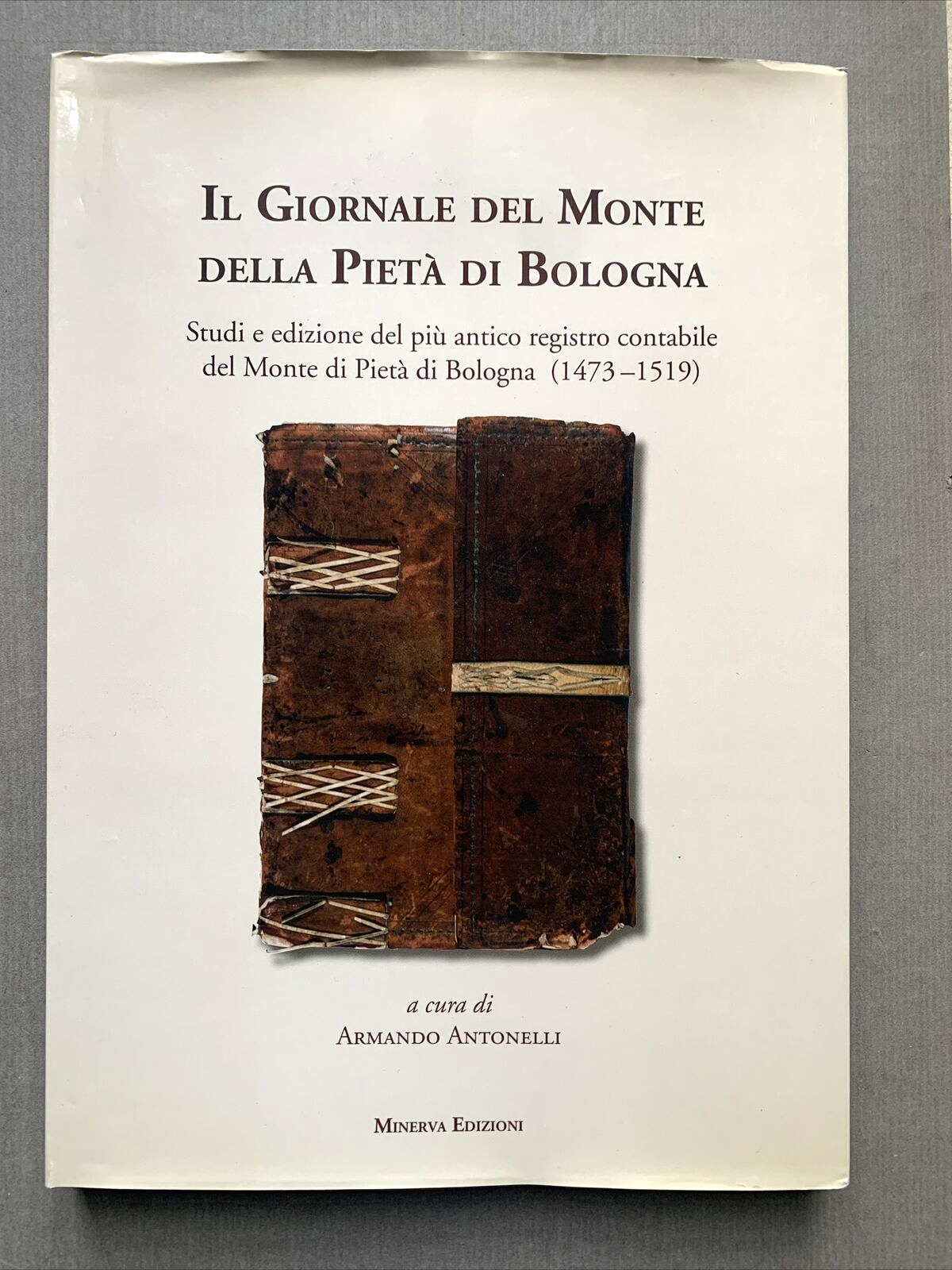 IL GIORNALE DEL MONTE DELLA PIETÀ DI BOLOGNA, Armando Antonelli - Minerva ed. #