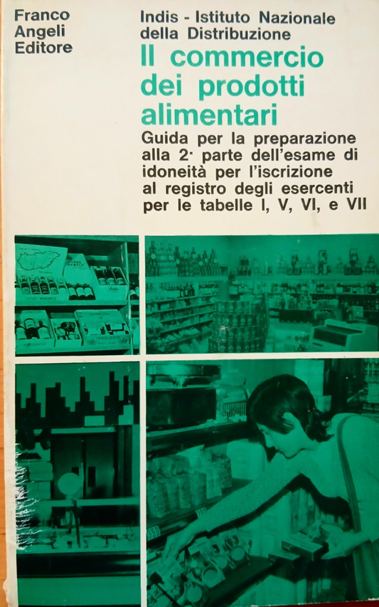 Il commercio dei prodotti alimentari - Franco angeli, Indis 1973