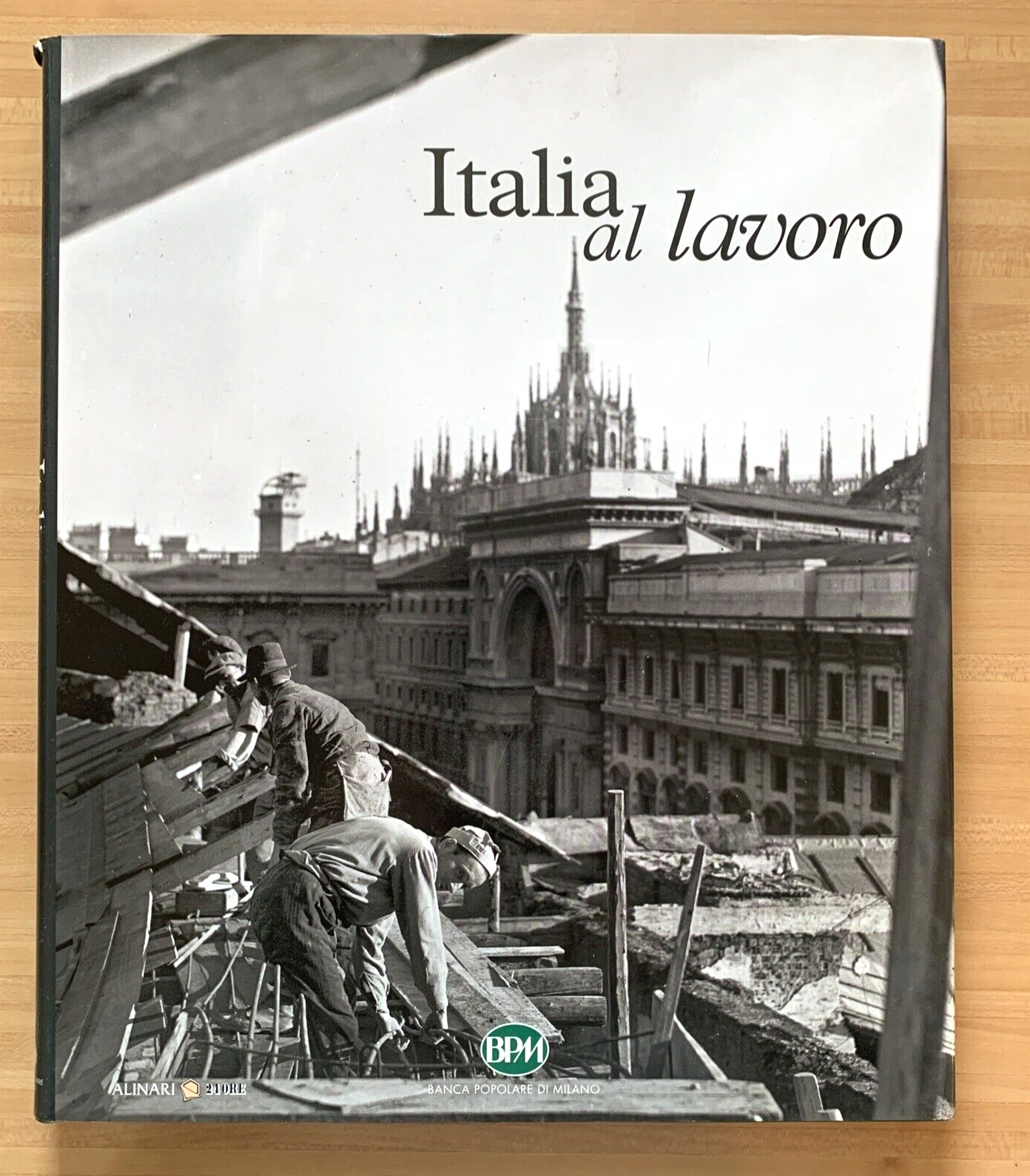 ITALIA AL LAVORO - Alinari 24 ore, a cura di Stefano Musso Banca Popolare Milano