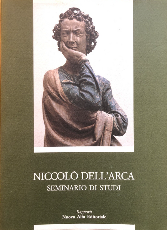 Niccolò dell'Arca seminario di studi. Nuova Alfa ed. A. Emiliani 1989