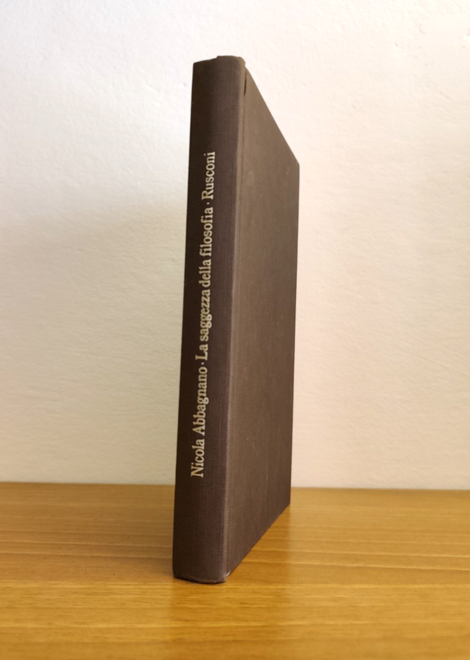 La saggezza della Filosofia, i problemi della nostra vita - Nicola Abbagnano
