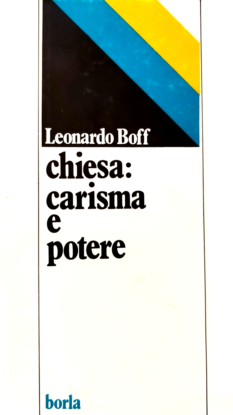 Chiesa carisma e potere - Leonardo Boff, Borla 1984