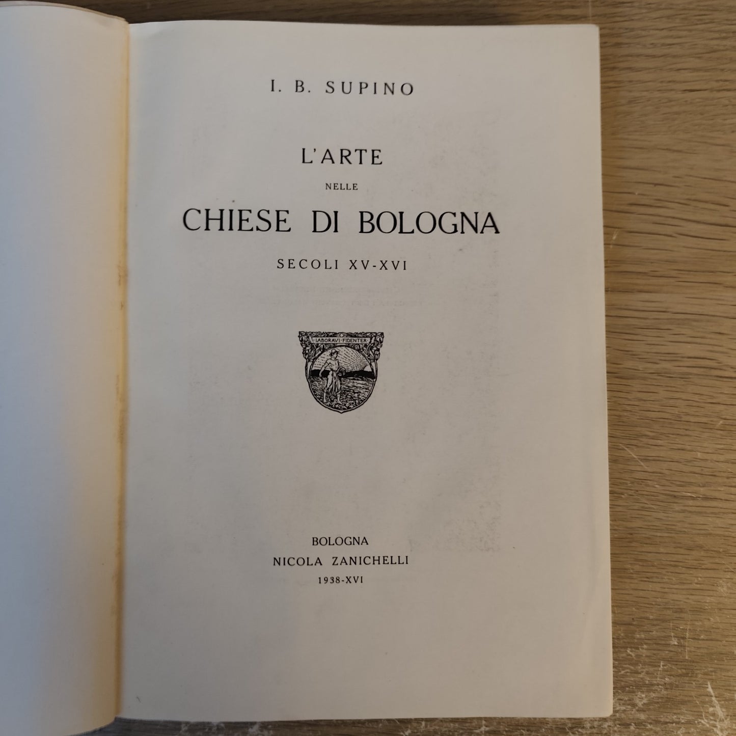 L'arte nelle chiese di Bologna secoli XV XVII -  I.b. Supino - ZANICHELLI 1938