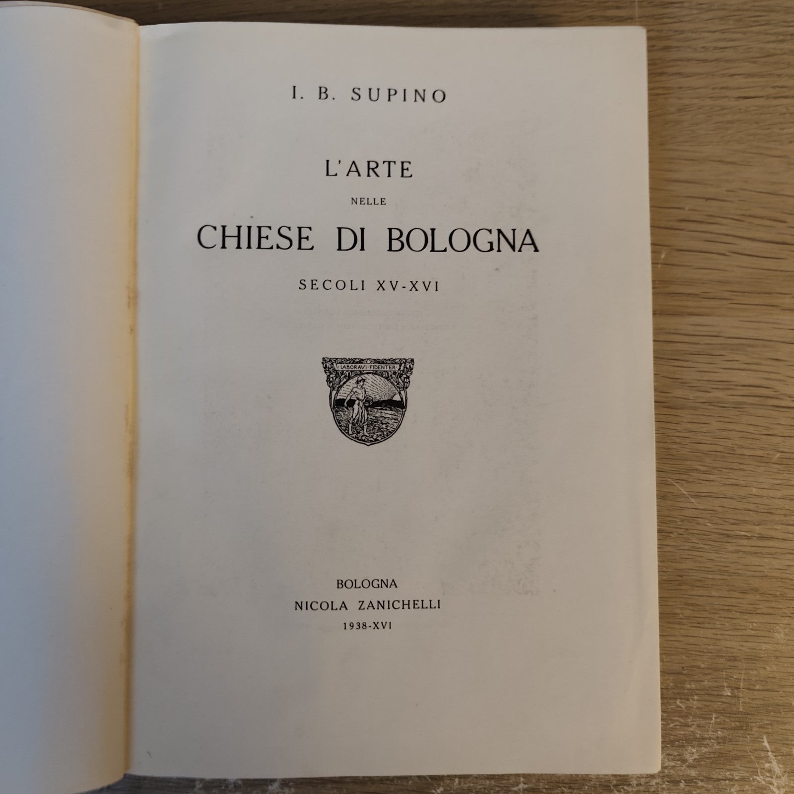L'arte nelle chiese di Bologna secoli XV XVII -  I.b. Supino - ZANICHELLI 1938