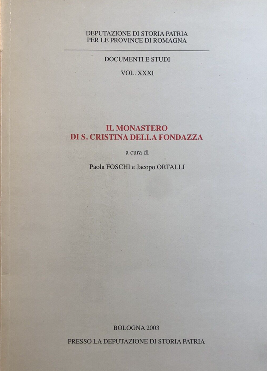 Il Monastero di S. Cristina della Fondazza Bologna. Paola Foschi - Ortalli J.