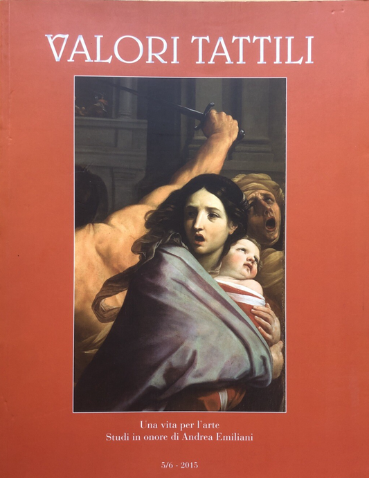 Valori tattili una vita per l'arte - Andrea Emiliani, (storia dell'arte Bologna)