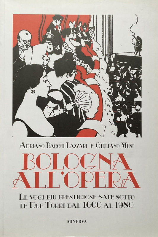 Bologna all'opera - Adriano Bacchi, Giuliano Musi. Minerva (musica lirica)