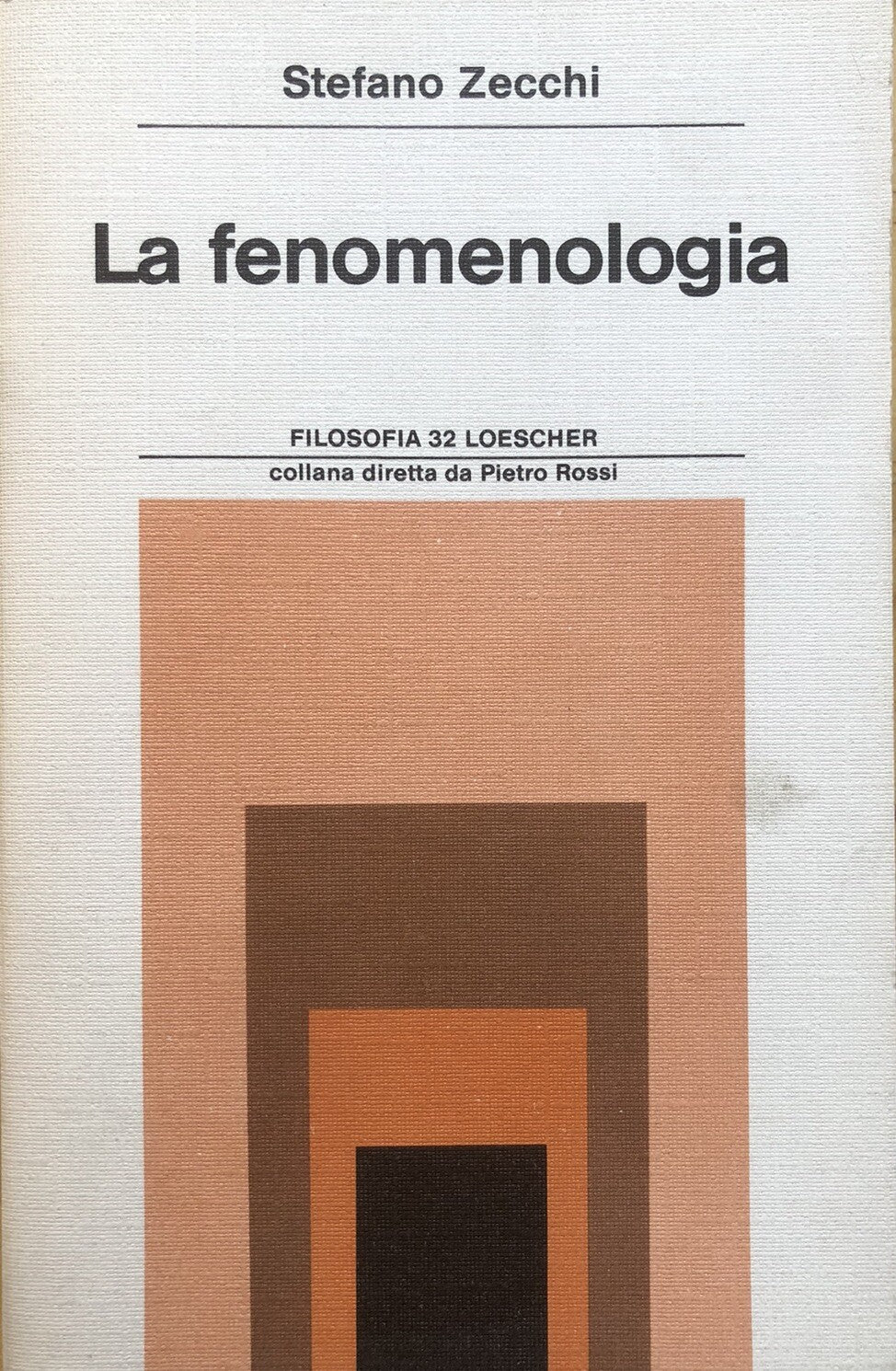 La fenomenologia - Stefano Zecchi, Filosofia Loescher 1983
