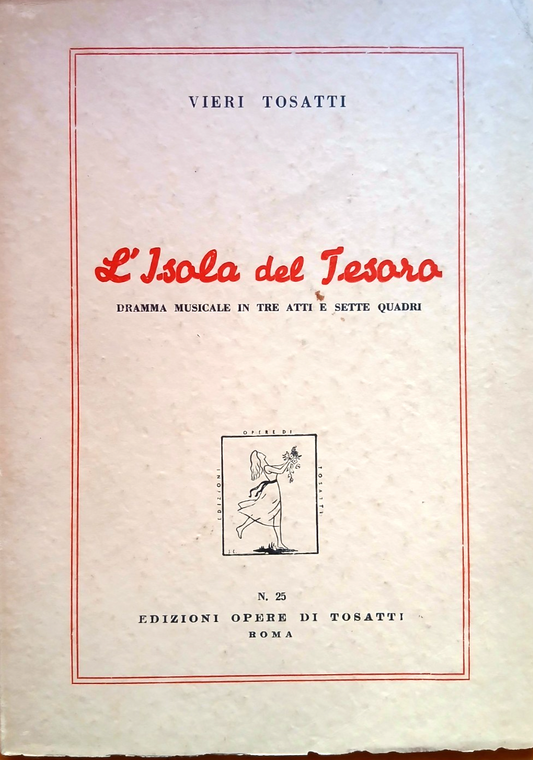 L'Isola del tesoro dramma musicale in tre atti e sette quadri - Vieri Tosatti
