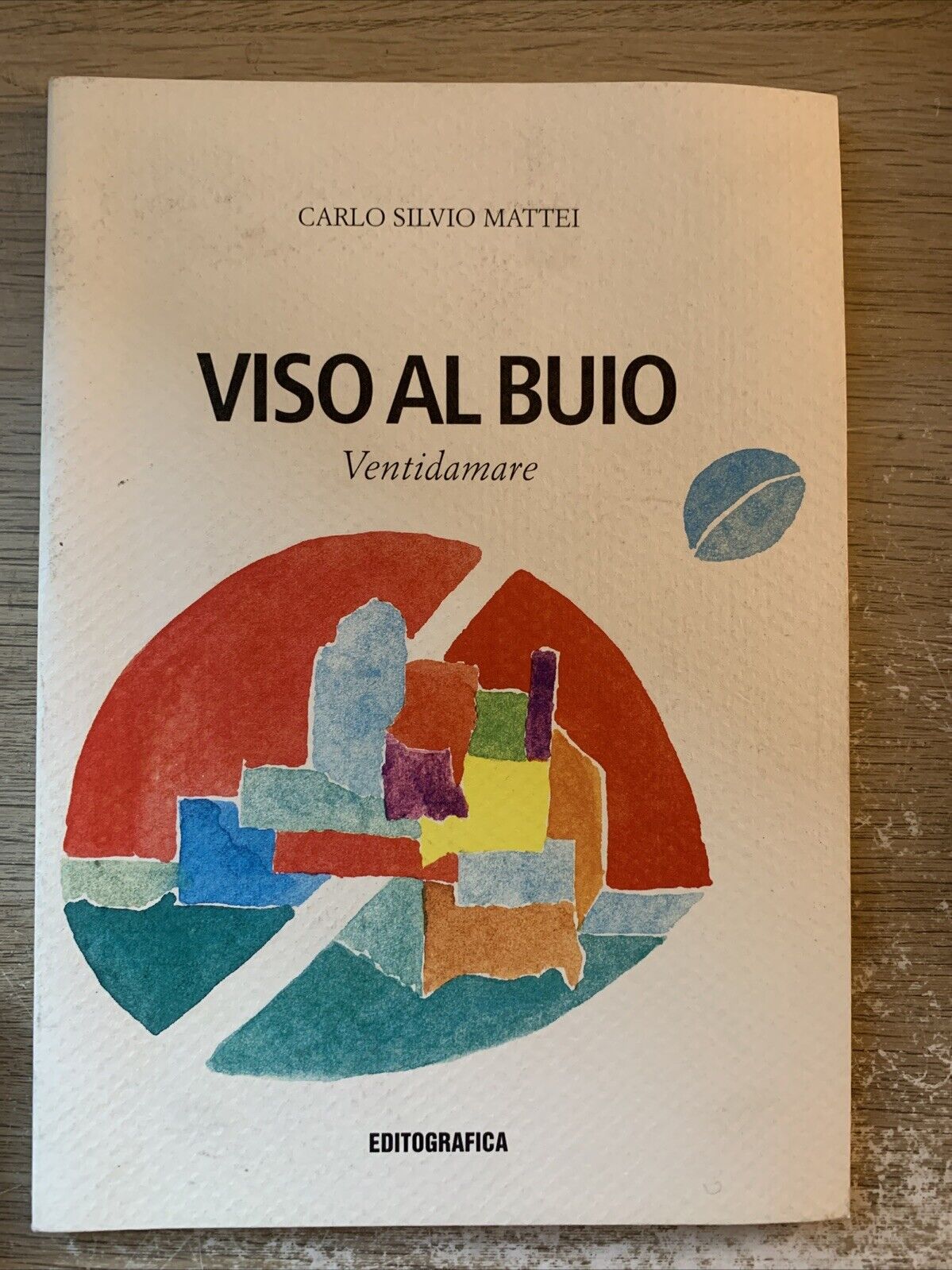 VISO AL BUIO - CARLO SILVIO MATTEI ventidamare, Editografica 2007