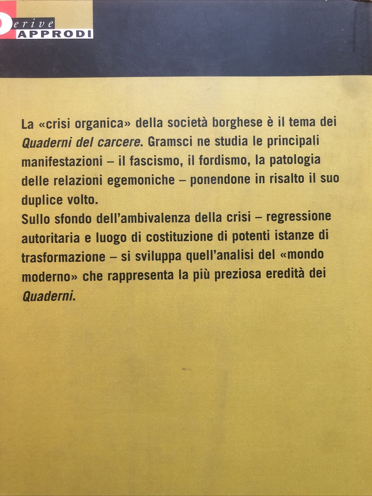 Per Gramsci crisi e potenza nel mondo moderno - Alberto Burgio. Derive Approdi