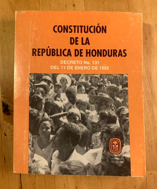 Honduras . .constituciòn de de la Repùblica de Honduras. Guayamuras 1993