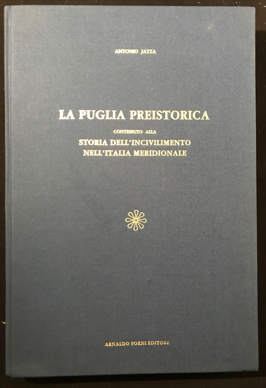 LA PUGLIA PREISTORICA, Antonio Jatta, Arnaldo Forni editore #