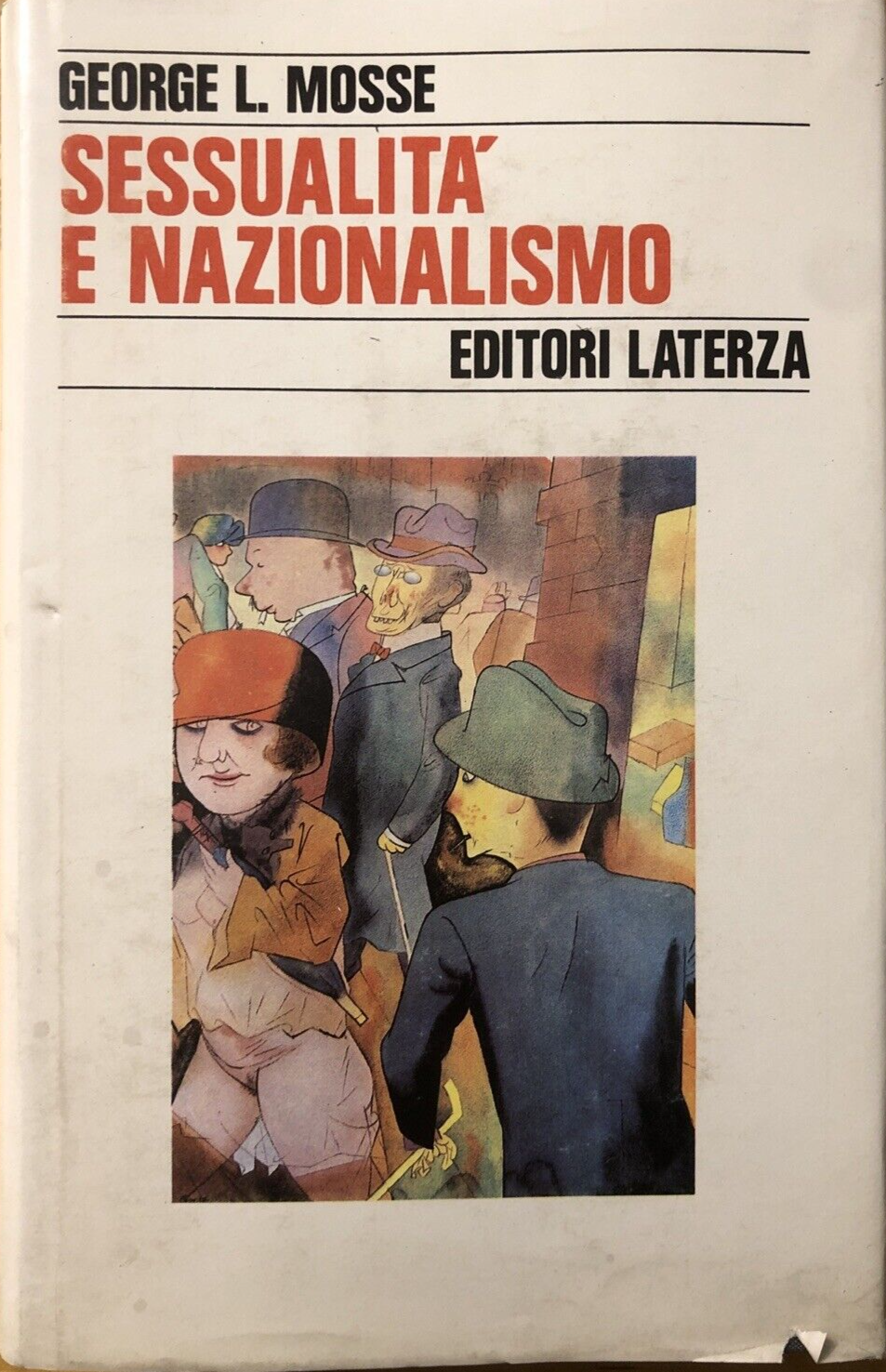 Sessualità e nazionalismo, George L. Mosse. Editori Laterza 1984