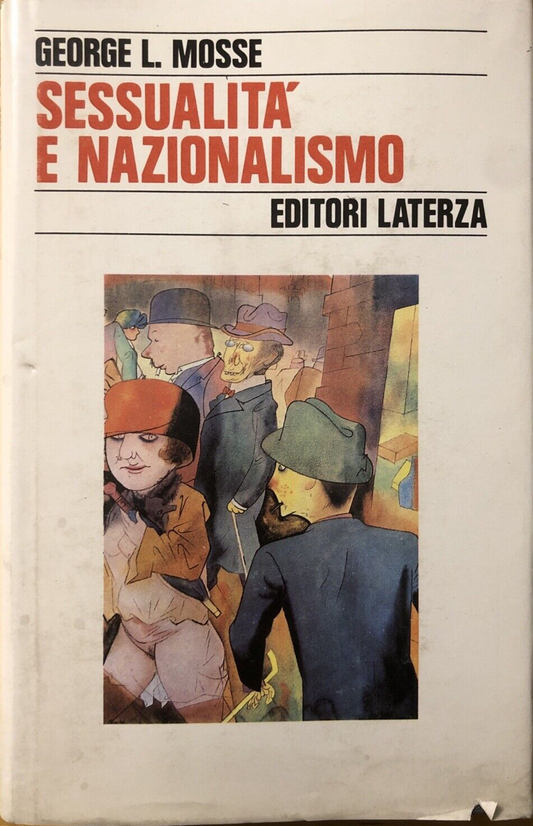 Sessualità e nazionalismo, George L. Mosse. Editori Laterza 1984
