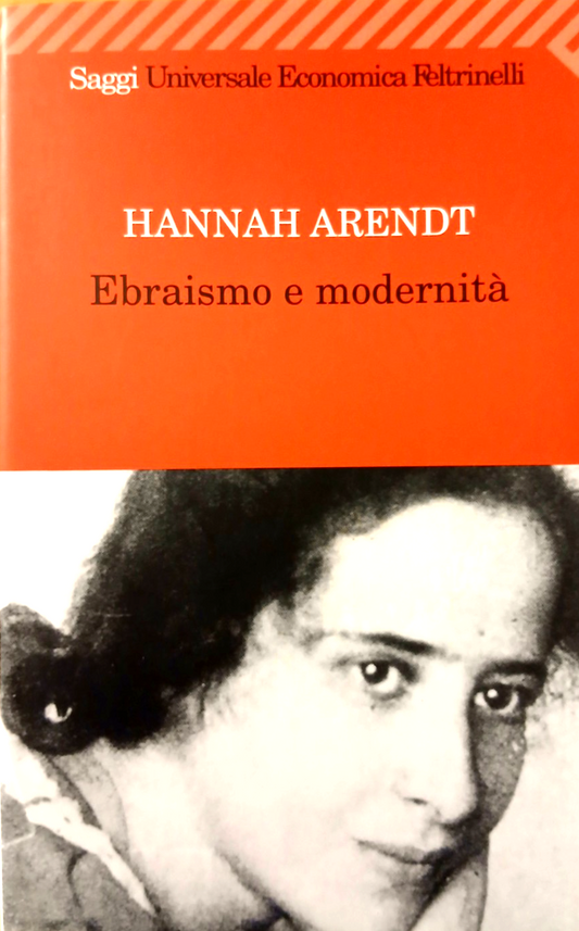 Hannah Arendt - ebraismo e modernità - Feltrinelli 2001