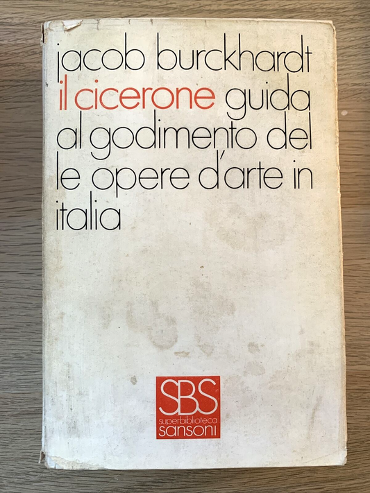 Il cicerone guida al godimento delle opere d'arte in Italia. Jacob Burckhardt #