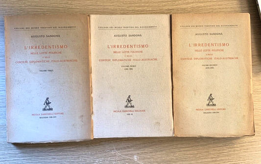 L'IRREDENTISMO nelle lotte politiche e nelle contese diplomatic- Augusto Sandonà