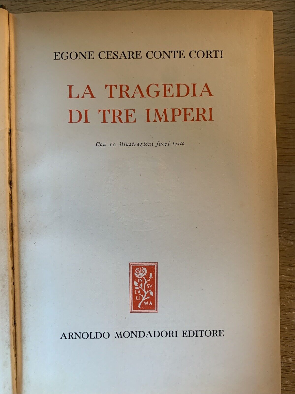 La tragedia di tre imperi, Egone Conte Corti. Mondadori