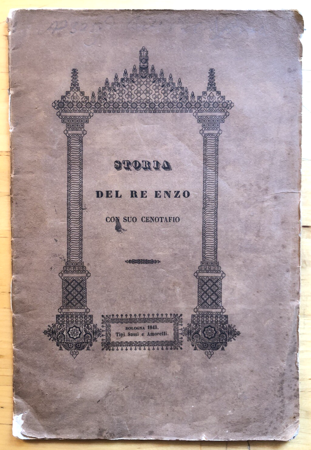 Storia del Re Enzo con suo Cenotafio - Bologna 1843 Sassi e Amoretti