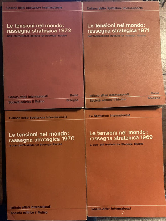 Le tensioni nel mondo : Rassegna strategica 1969 1970 1971 1972. Il Mulino 4 vol