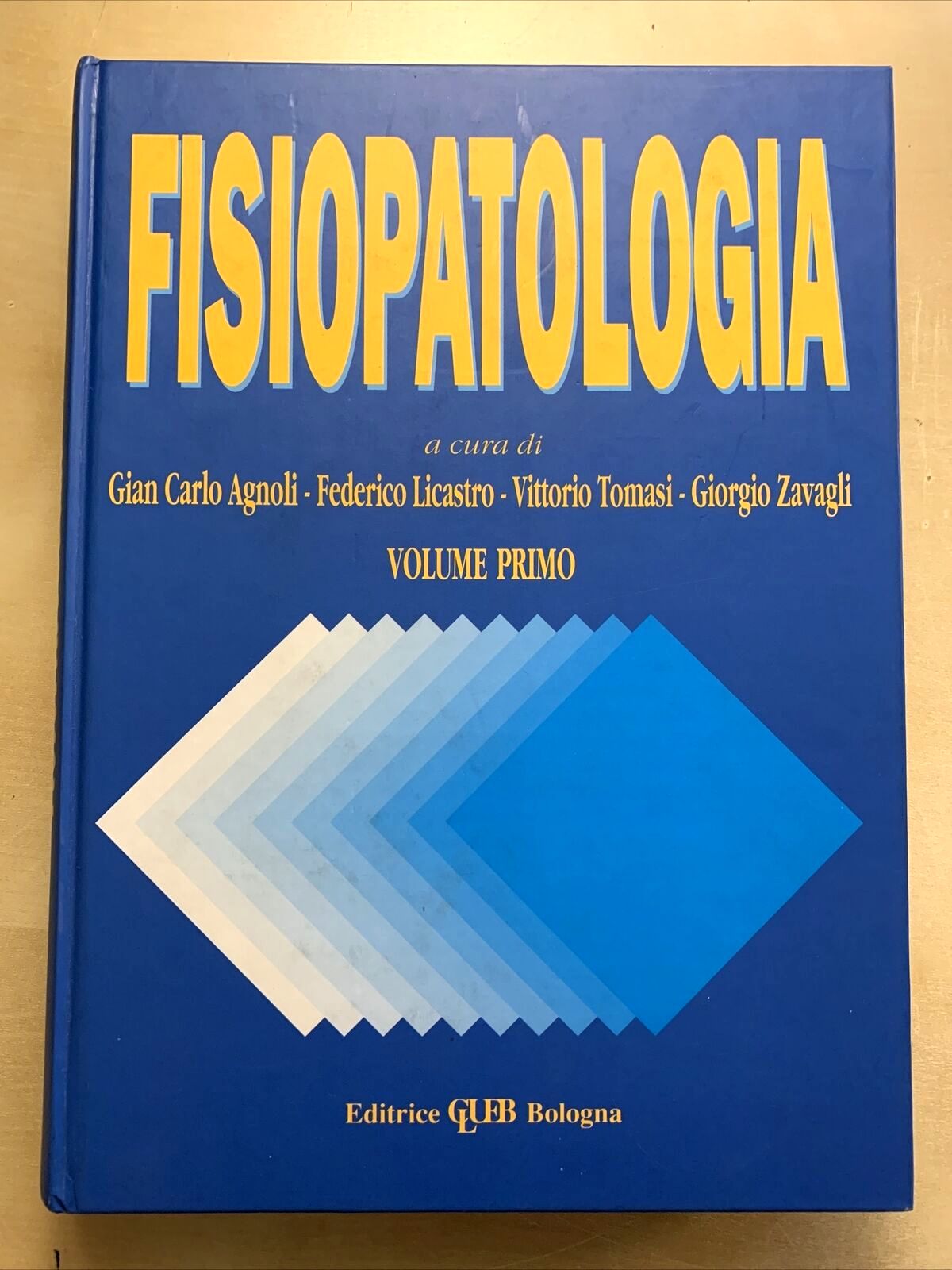 FISIOPATOLOGIA Agnoli Licastro Tomasi Zavagli. Vol. Primo 1. Clueb editore 1994