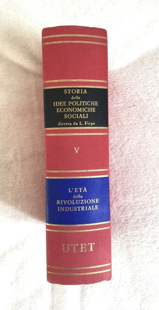 STORIA DELLE IDEE POLITICHE ECONOMICHE E SOCIALI, volume quinto, L. Firpo, UTET 