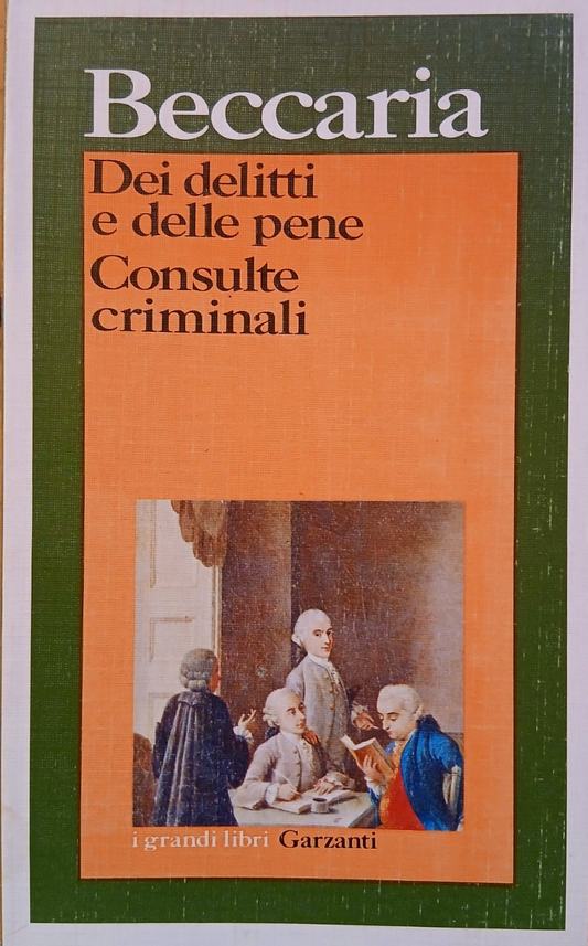 Dei delitti e delle pene - Consulte criminali - Beccaria - Garzanti 1987