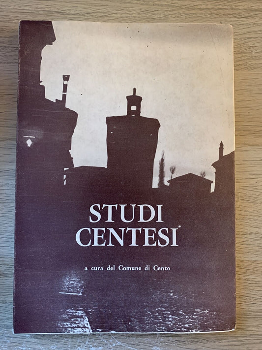 STUDI CENTESI   a cura del comune di `Cento.Ricerca etnografica nel centese 1985