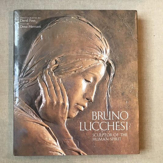 BRUNO LUCCHESI sculptor of the human spirit, David Finn, D. Merriam. 1989