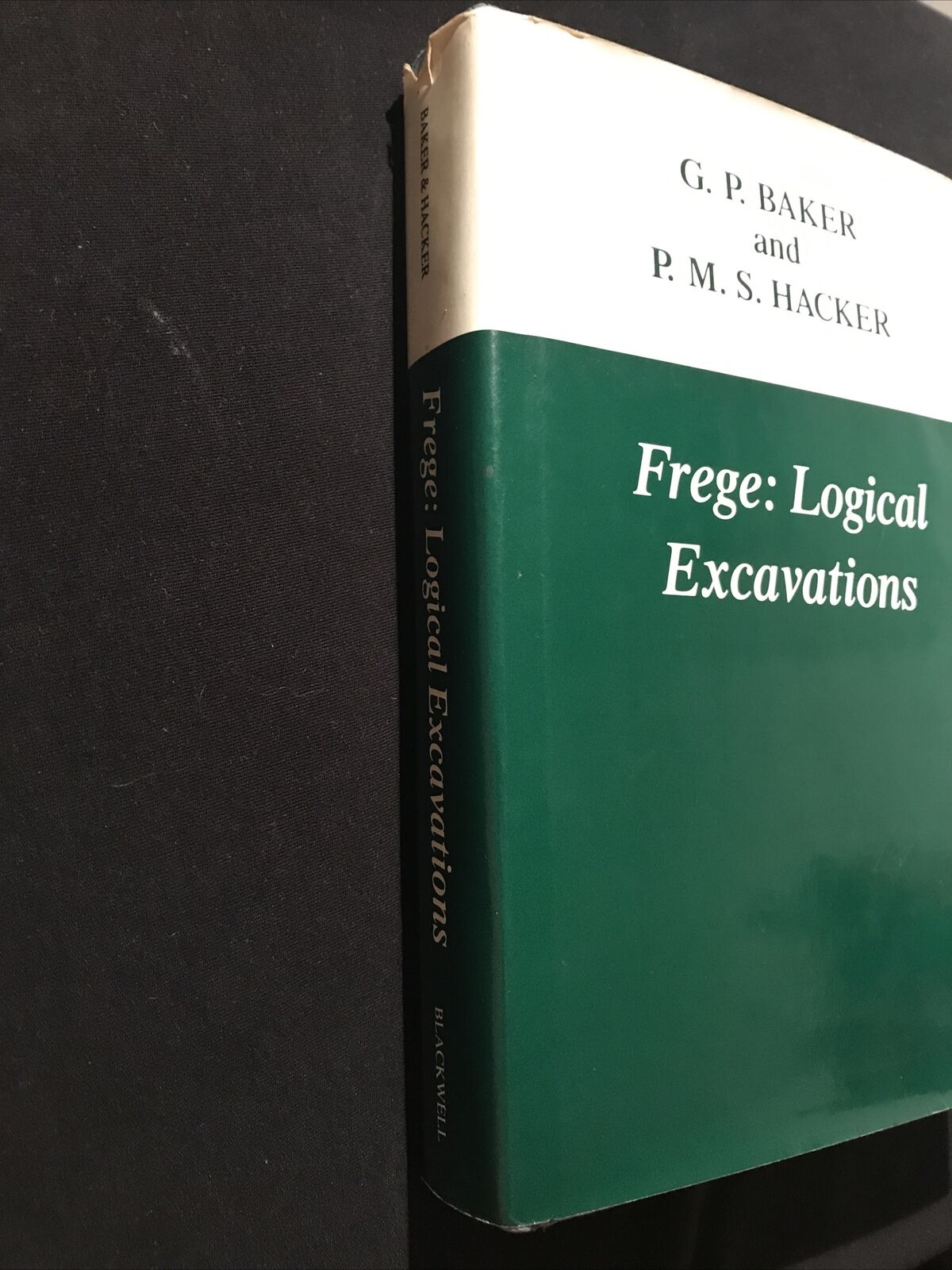 Frege: logical Excavations. G. P. Baker, P.M.S. Hacker #