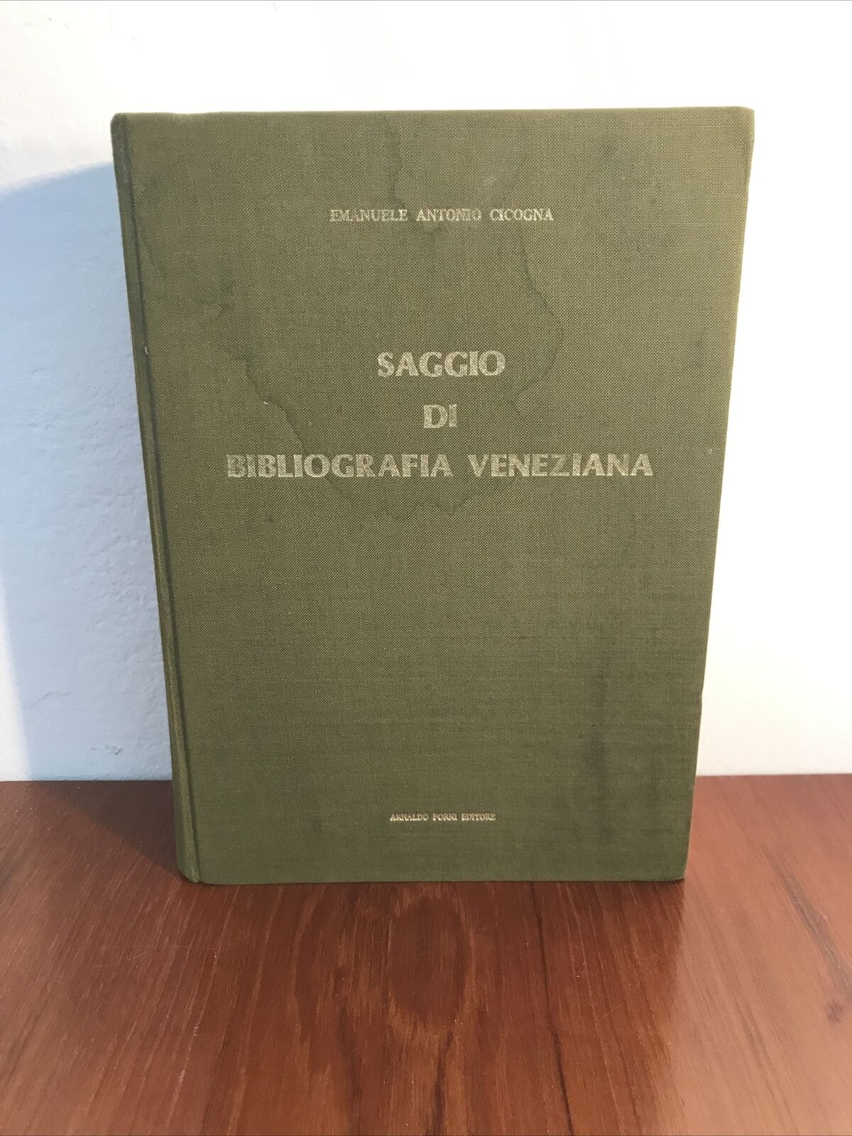 Saggio di bibliografia Veneziana E.A. Cicogna Arnaldo Forni Editore 