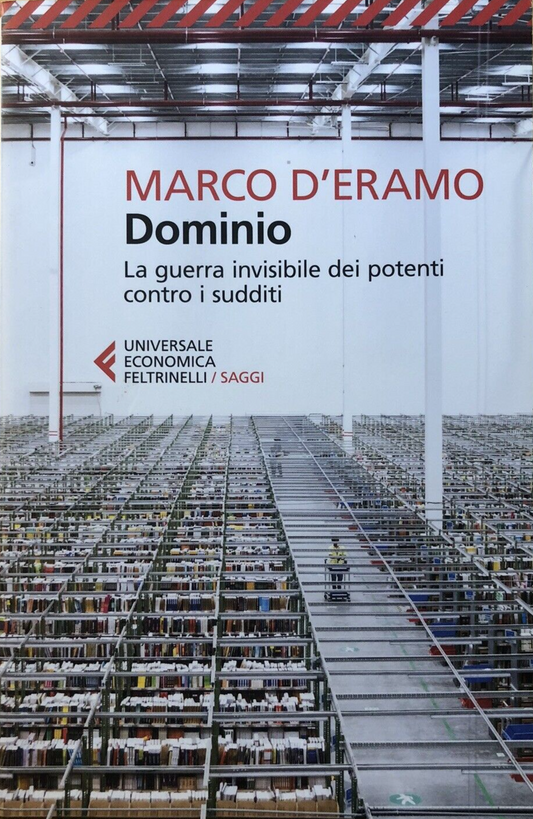 Dominio, Marco D'Eramo. La guerra invisibile dei potenti contro i sudditi 2023