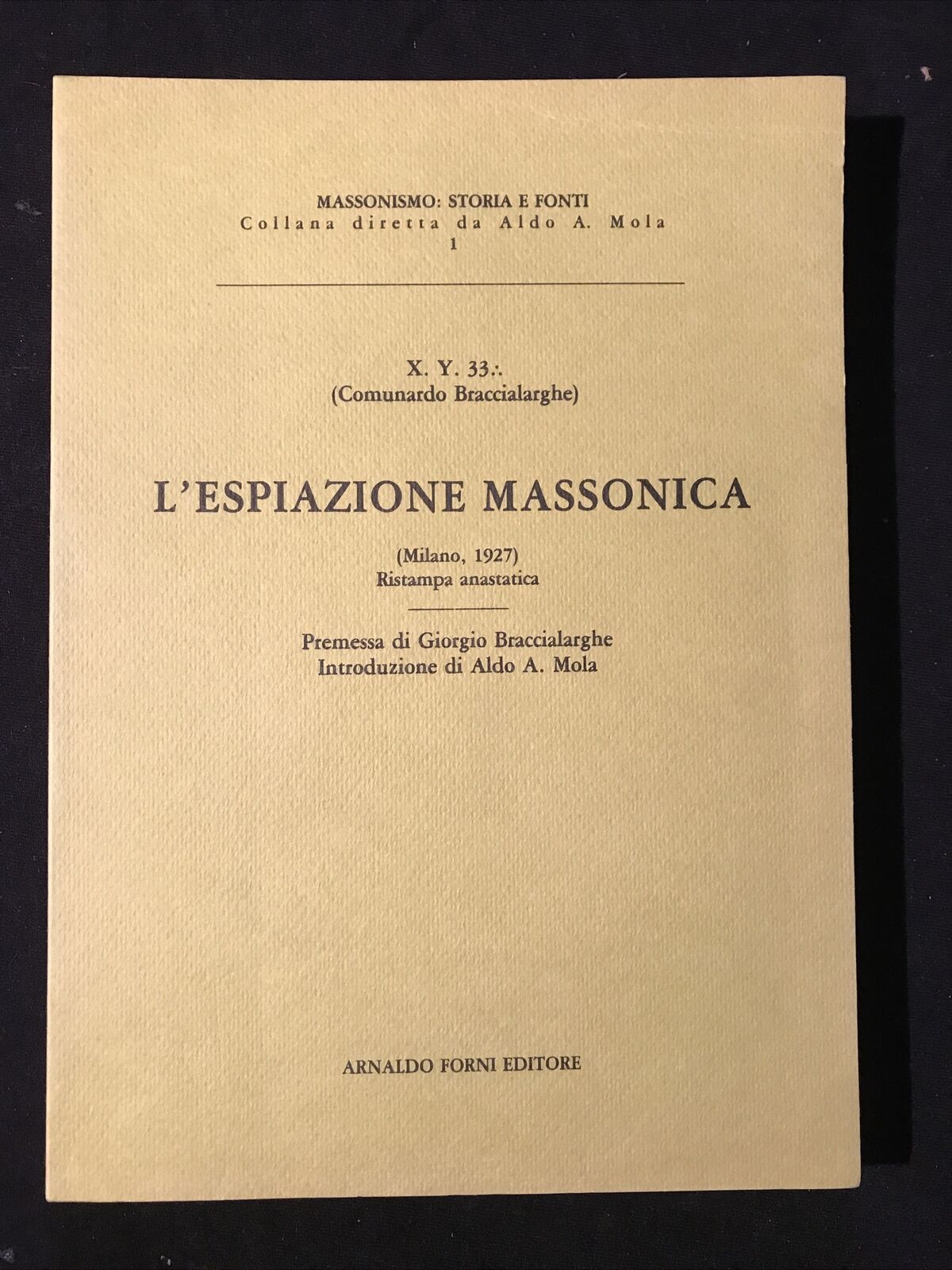 L'ESPIAZIONE MASSONICA, X.Y. 33, Braccialarghe, Aldo A. Mola, Arnaldo Forni edit