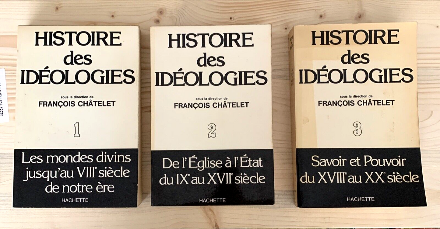 HISTOIRE DES IDÉOLOGIES - FRANCOIS CHÂTELET. HACHETTE 1978