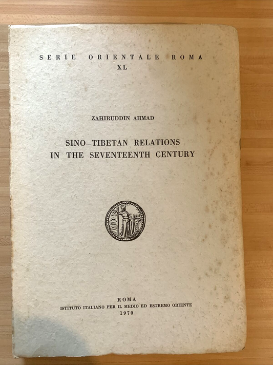 SINO TIBETAN RELATIONS IN THE SEVENTEENTH CENTURY - Zahiruddin Ahmad 1970