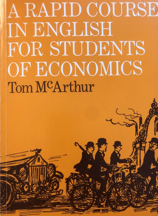 A rapid course in english for students of economics Tom McArthur, Oxford Univers