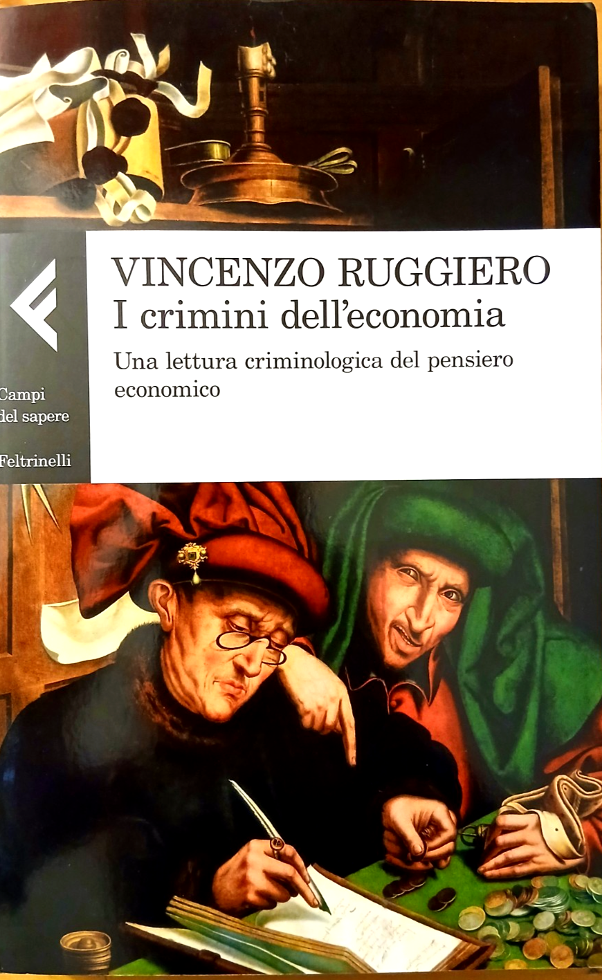 Vincenzo Ruggiero - I crimini dell'economia - Campi del sapere. Feltrinelli 2013