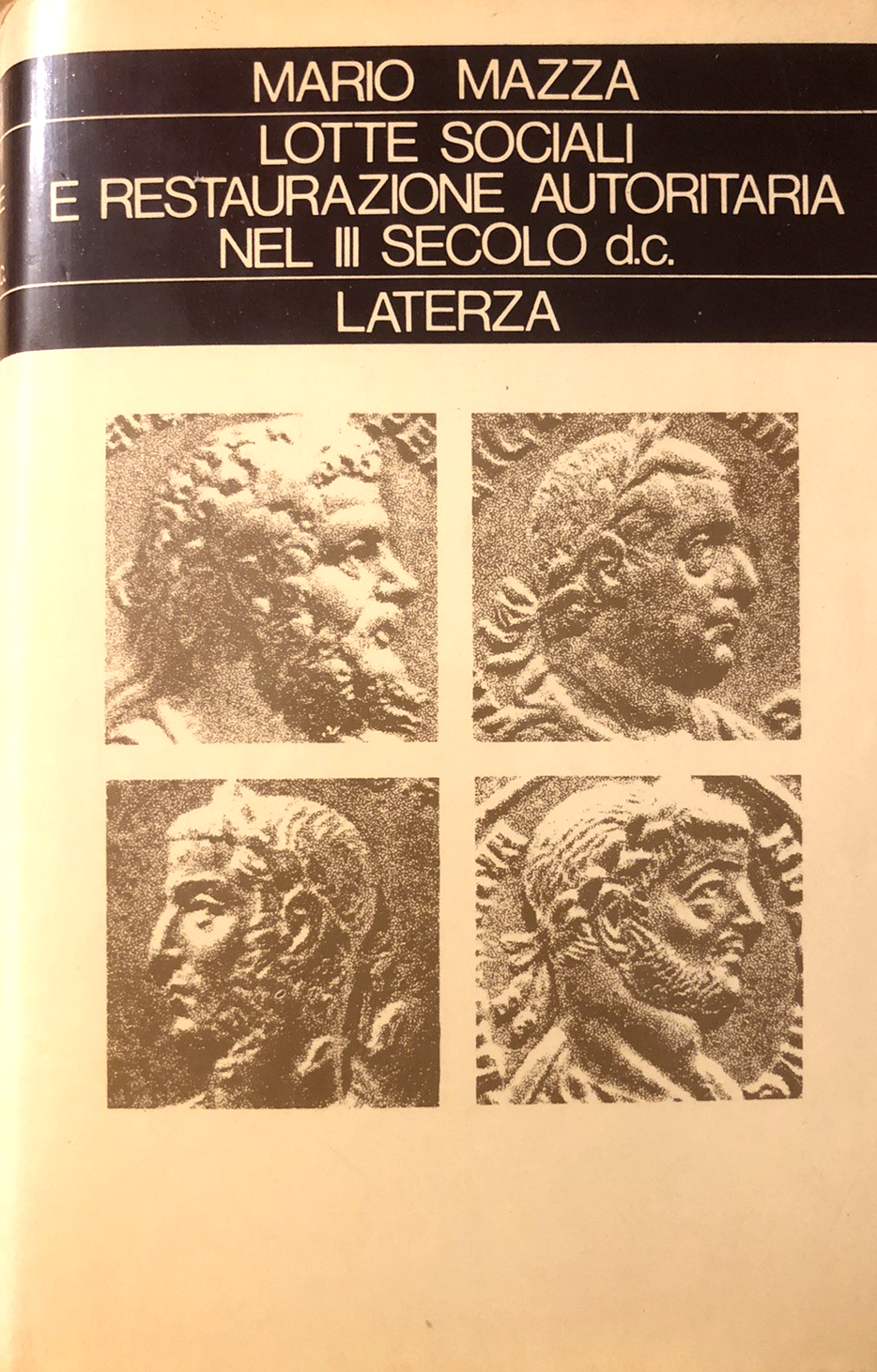 Lotte sociali e restaurazione autoritaria nel III secolo d.c. Mario Mazza, 1973