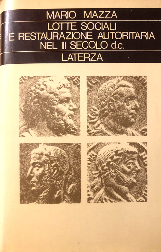 Lotte sociali e restaurazione autoritaria nel III secolo d.c. Mario Mazza, 1973