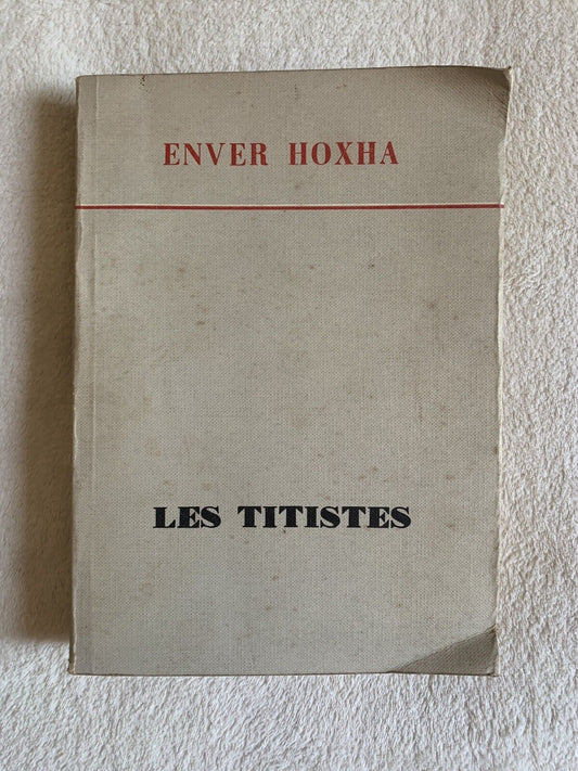 LES TITISTES - ENVER HOXHA, NENTORI ED. 1982