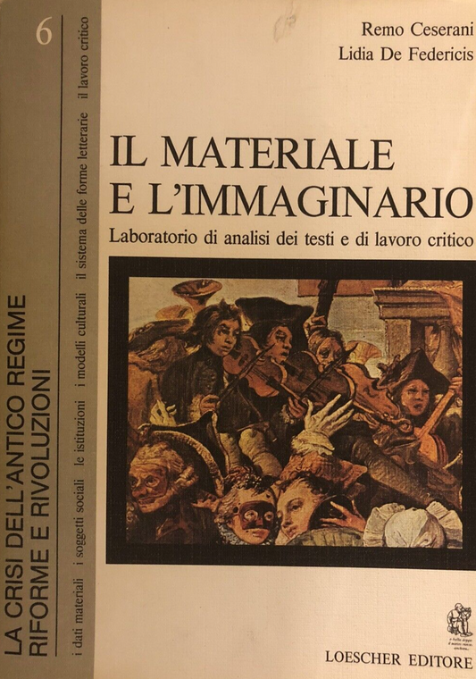 Il materiale e l'Immaginario vol. 6 La crisi dell'antico regime riforme e rivolu