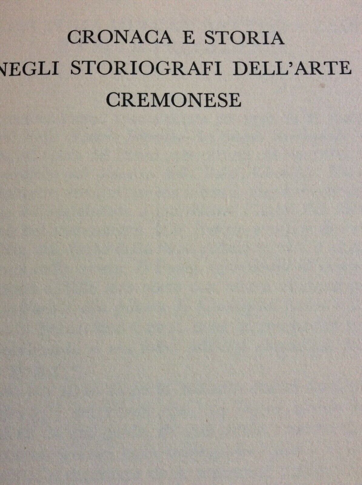 LA VIRTÙ RAVIVATA DE’CREMONESI INSIGNI,UOMINI INSIGNI CREMONESI,G.BRESCIANI 1976