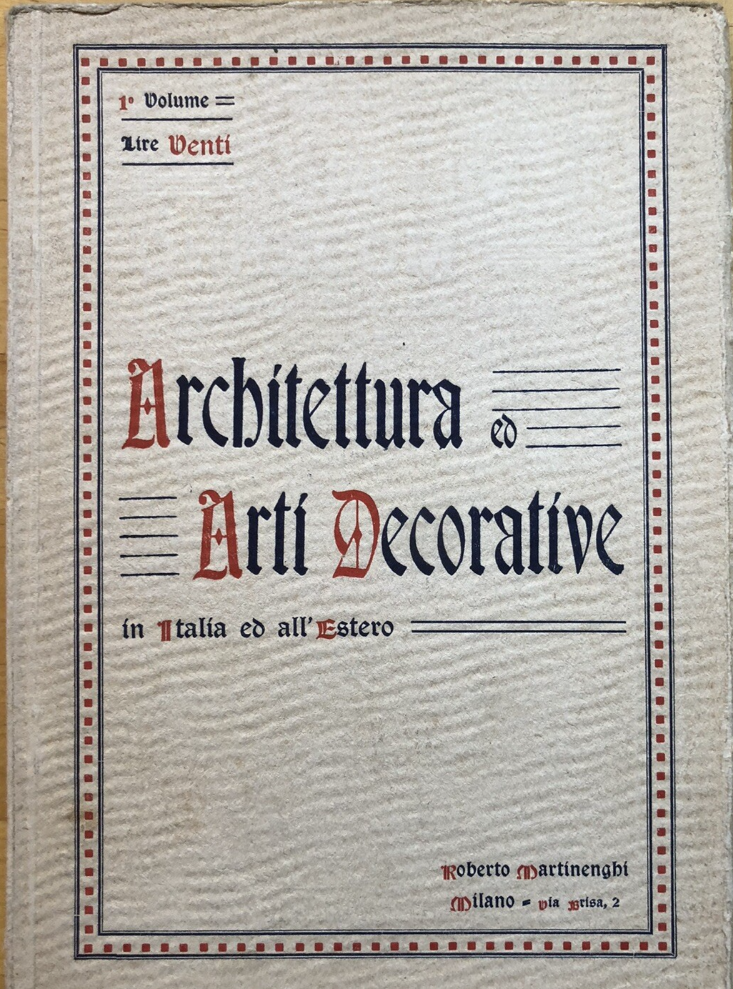 Architettura ed arti decorative  in Italia ed all'estero - Roberto Martinenghi