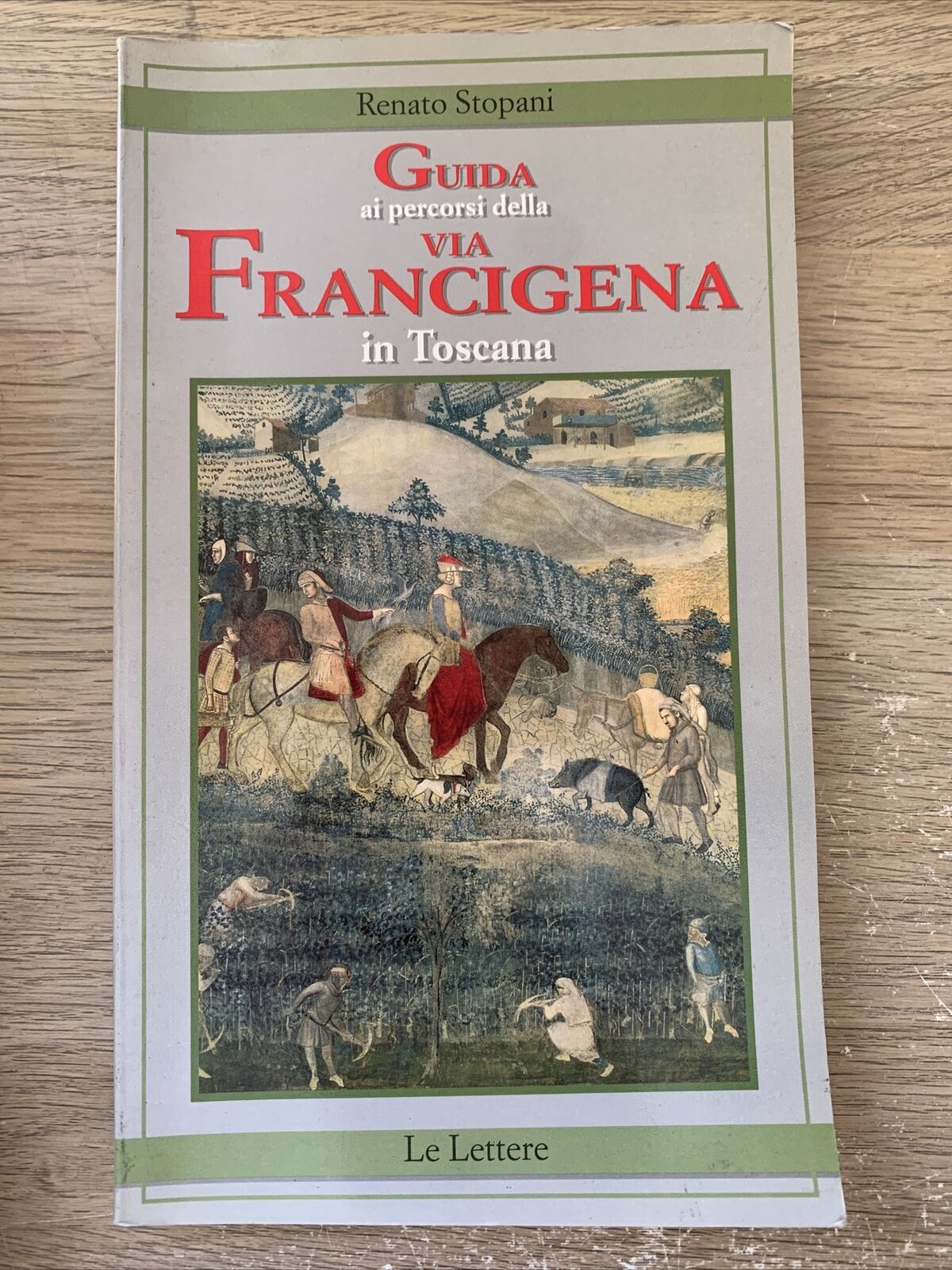 Guida ai percorsi della via Francigena in Toscana - 1999