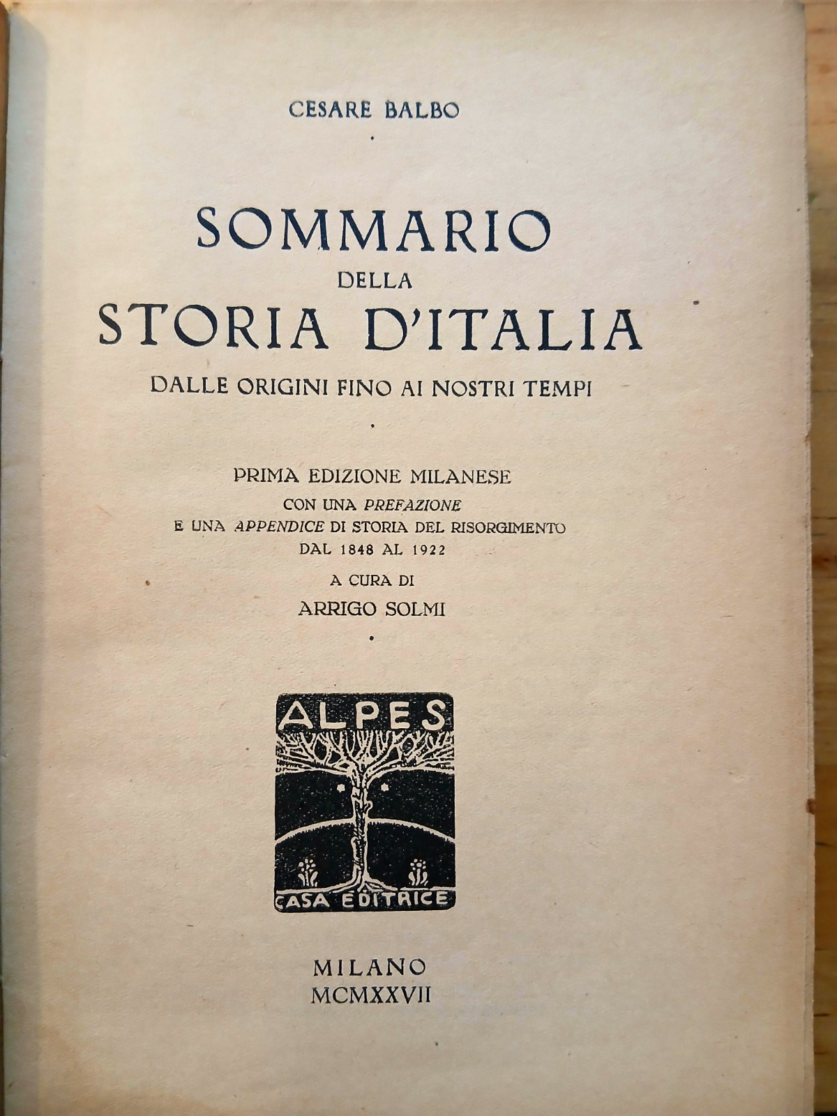Sommario della storia d'Italia - Cesare Balbo - edizioni Alpes 1927